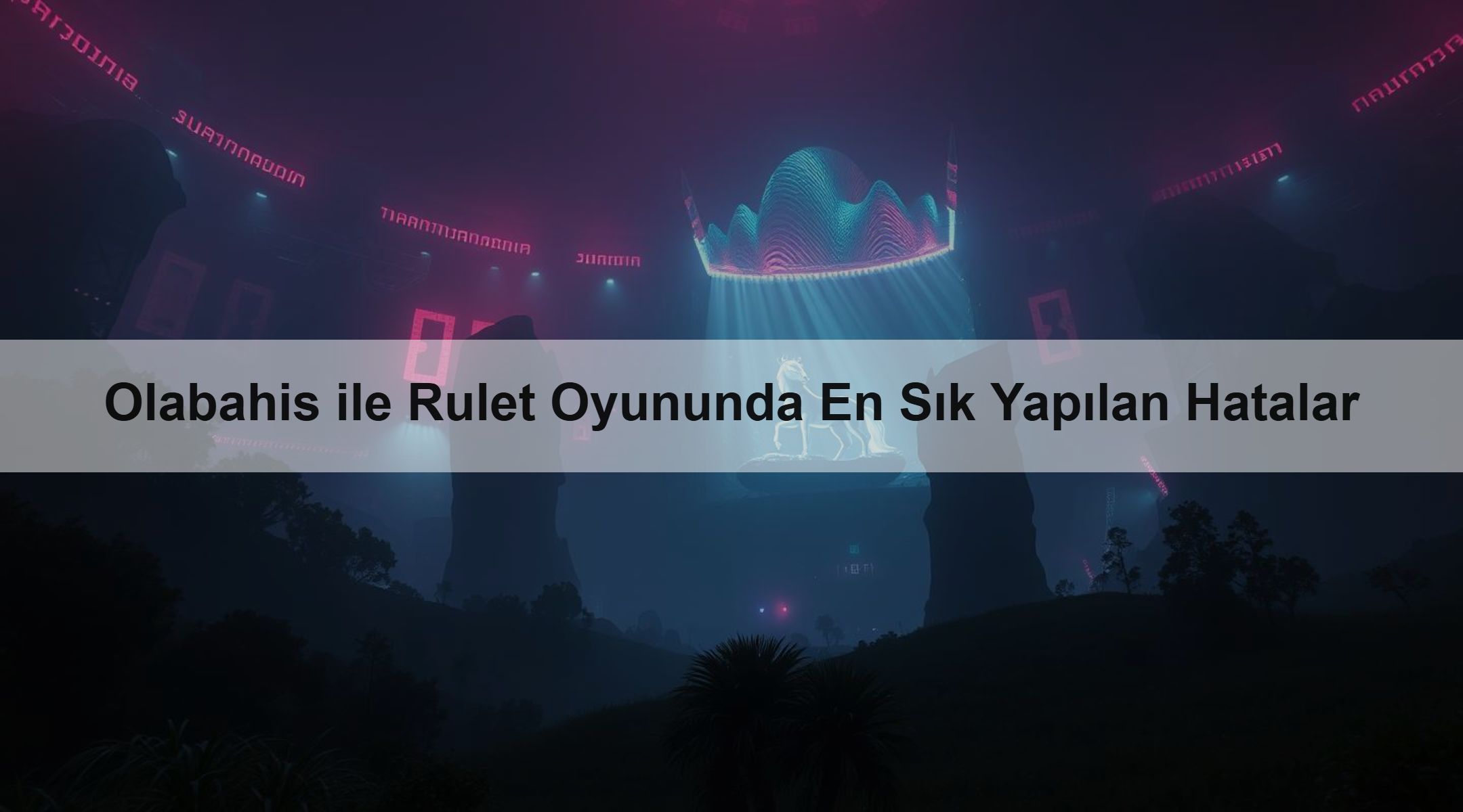 Olabahis ile Rulet Oyununda En Sık Yapılan Hatalar