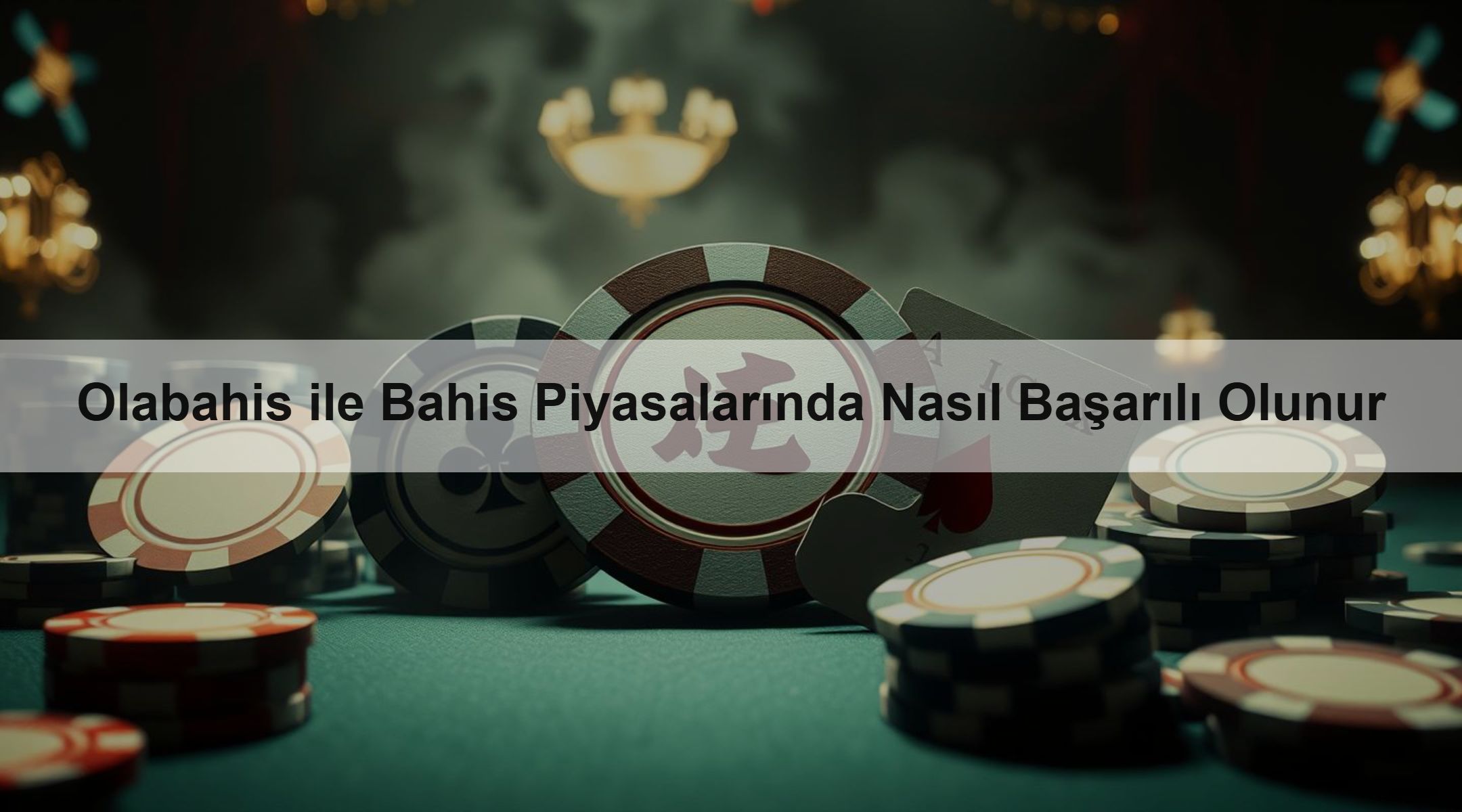 Olabahis ile Bahis Piyasalarında Nasıl Başarılı Olunur 1 Olabahis ile Bahis Piyasalarında Nasıl Başarılı Olunur