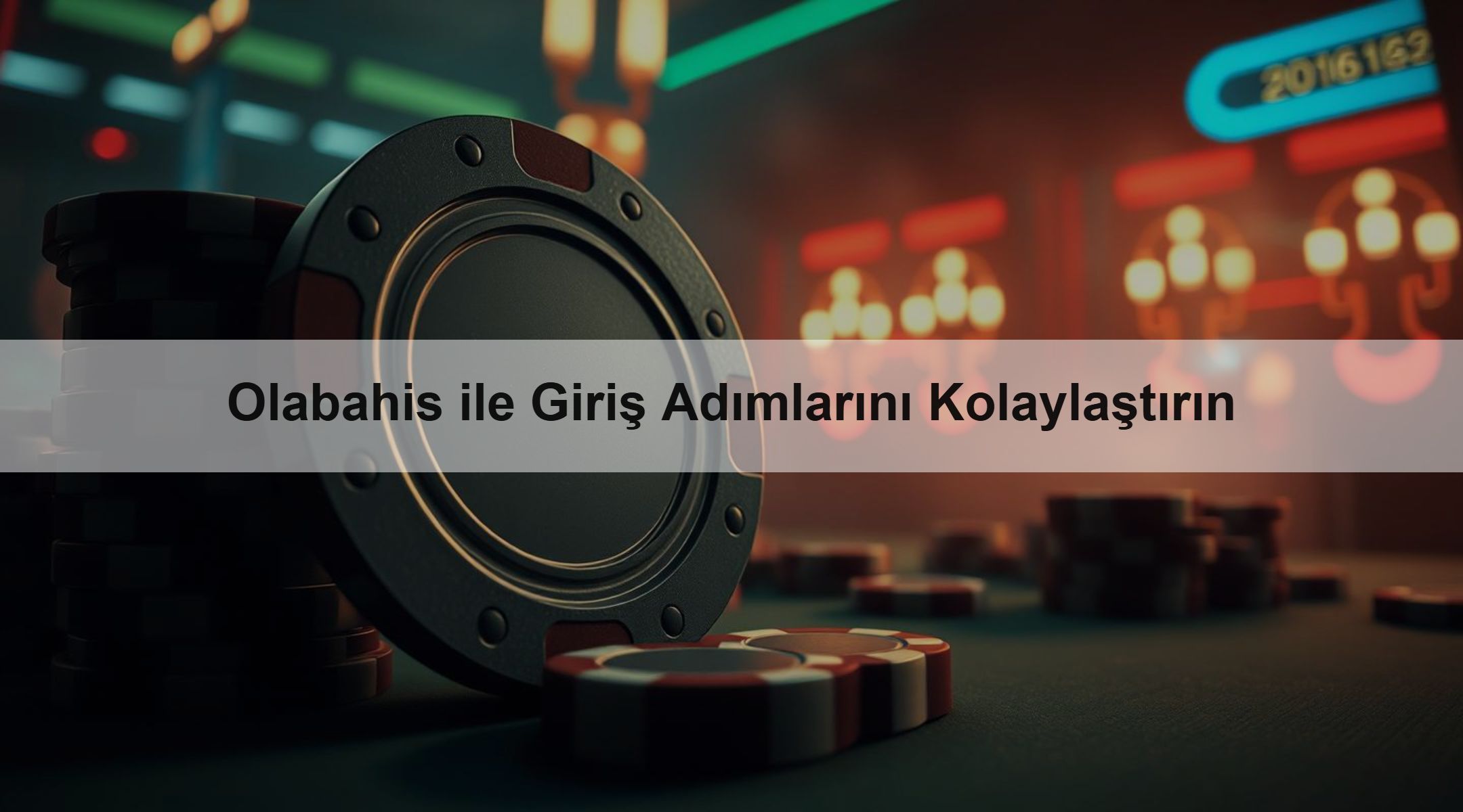 Olabahis ile Giriş Adımlarını Kolaylaştırın