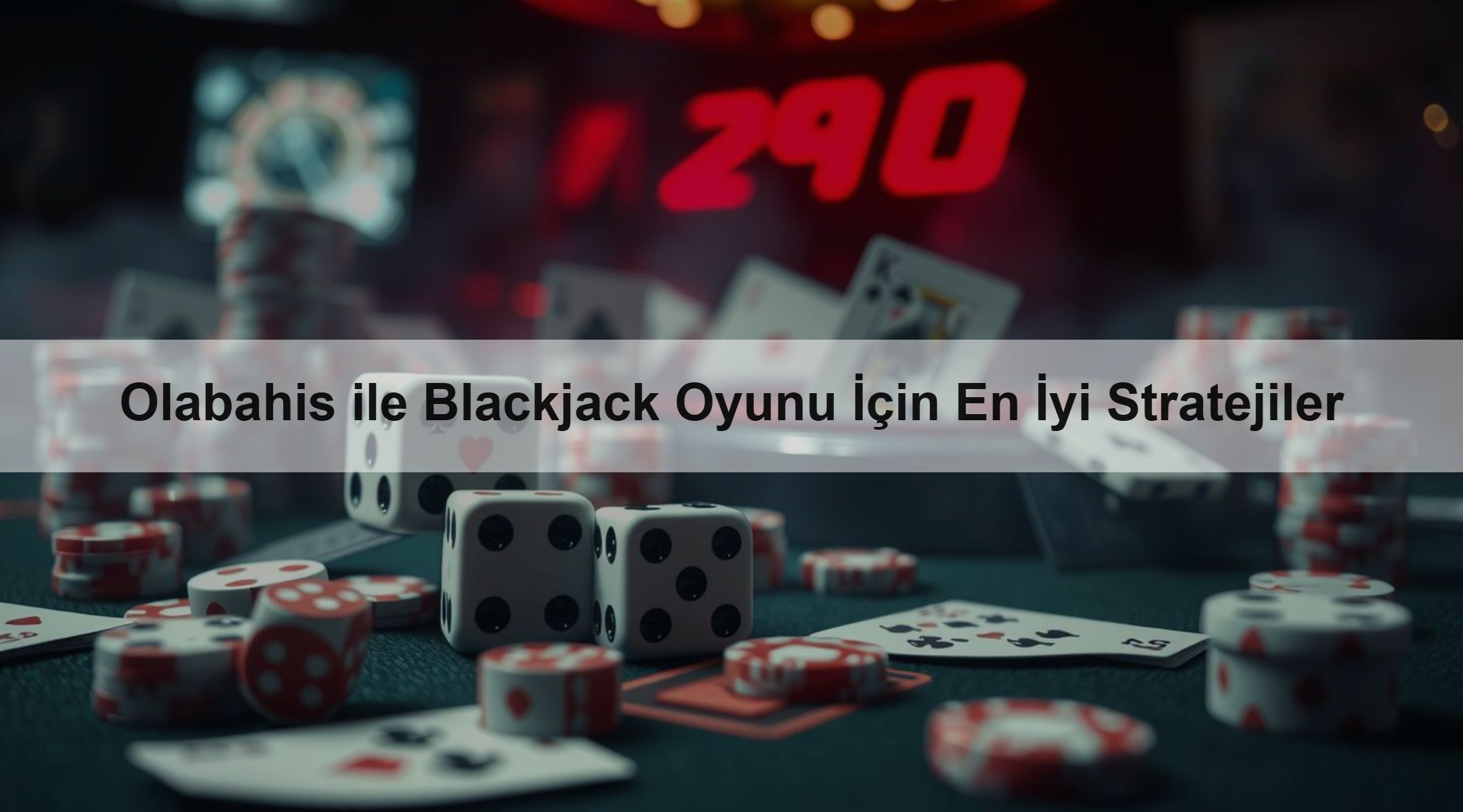 Olabahis ile Blackjack Oyunu İçin En İyi Stratejiler 1 Olabahis ile Blackjack Oyunu İçin En İyi Stratejiler