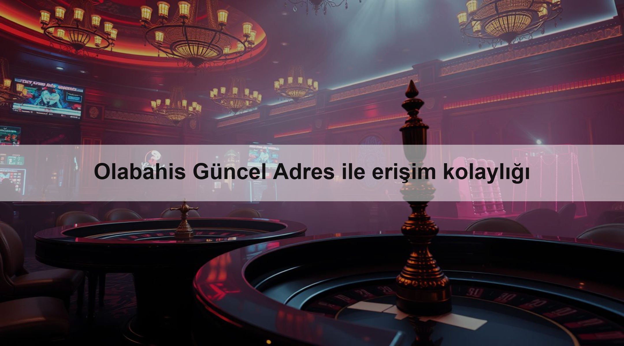 Olabahis Güncel Adres ile erişim kolaylığı