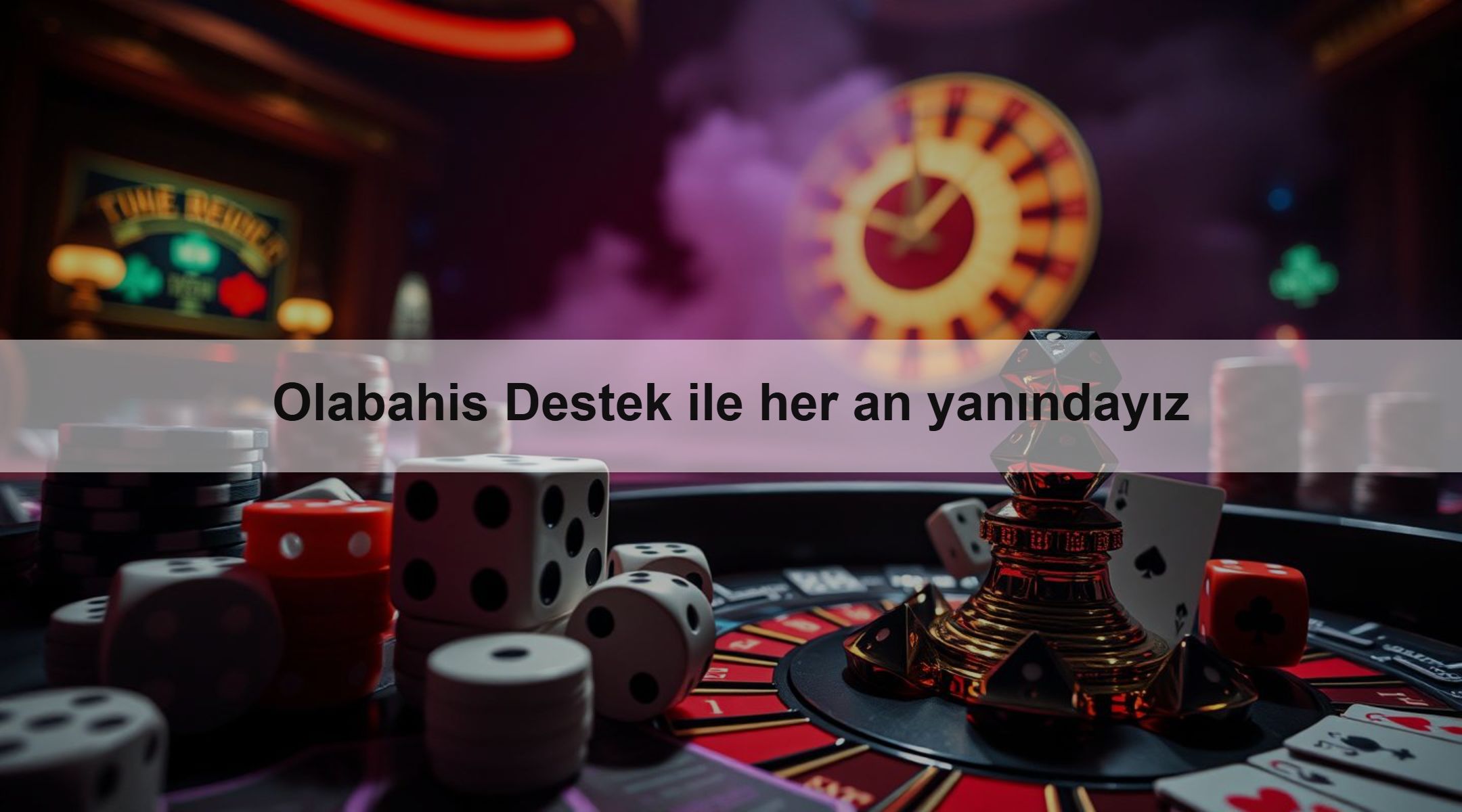 Olabahis Destek ile her an yanındayız